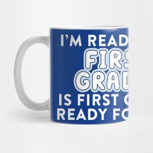 Is First Grade Ready? Mug